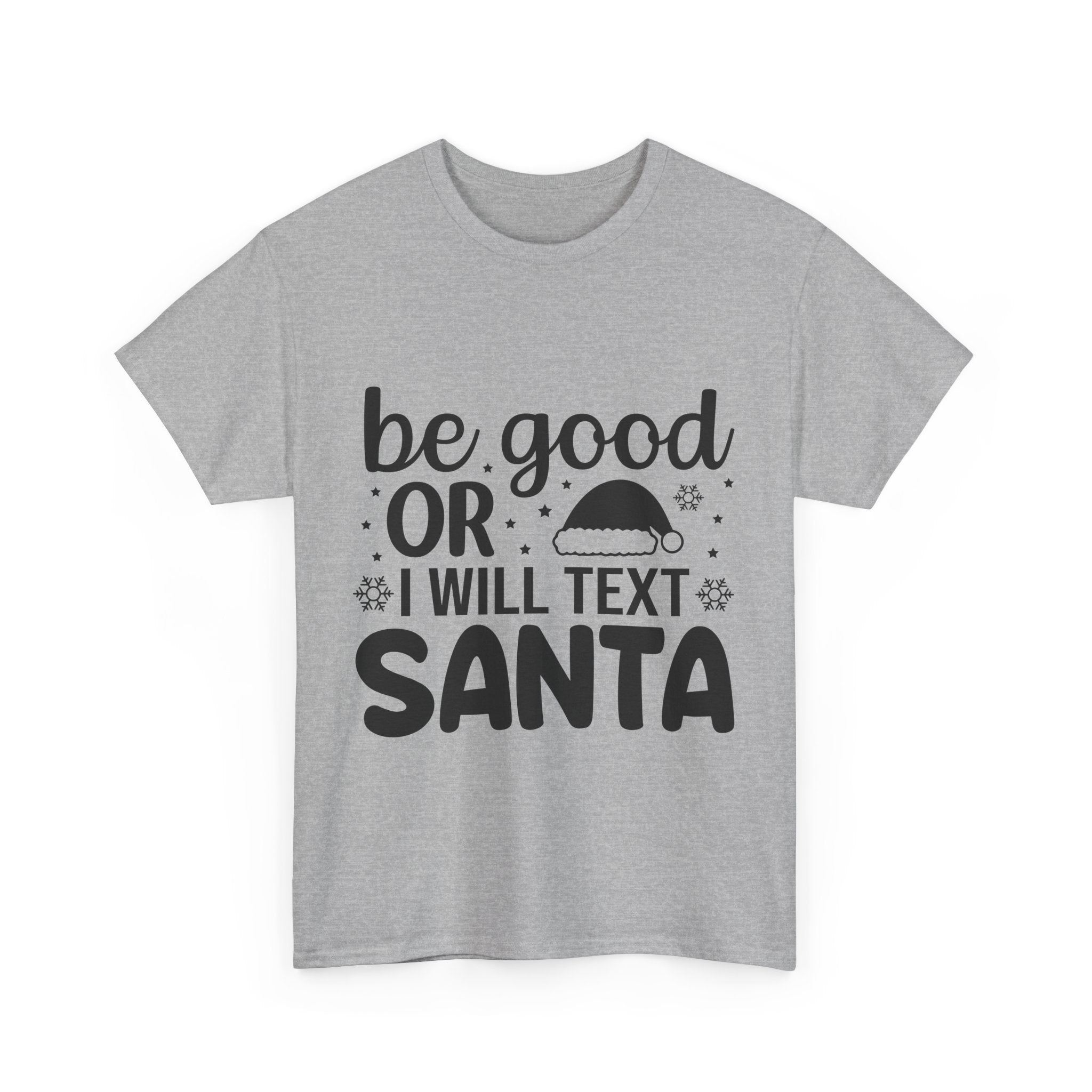 Be Good or I'll Text Santa! Xmas Tee