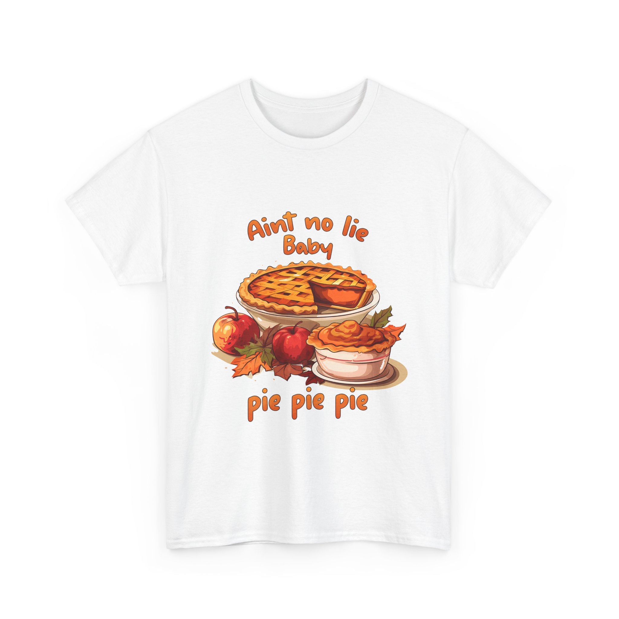 Ain't No Lie, Baby: Pumpkin Pie Thanksgiving Tee