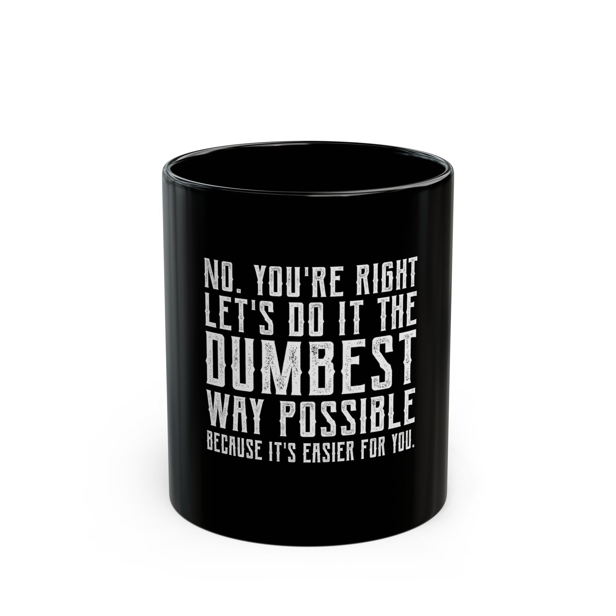 Sarcastic Mug: Dumbest Way Possible