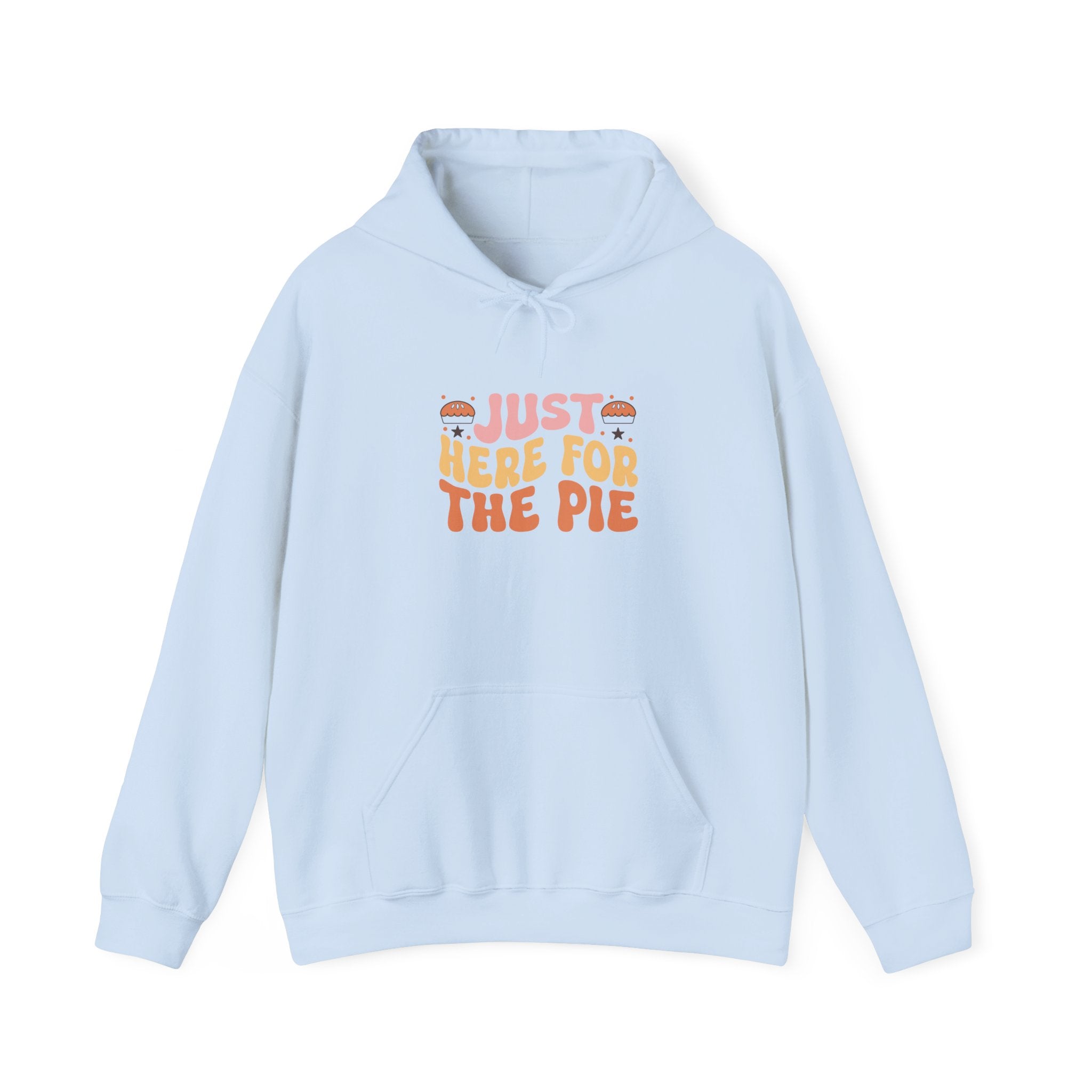 Just Here For The Pie Thanksgiving Hoodie