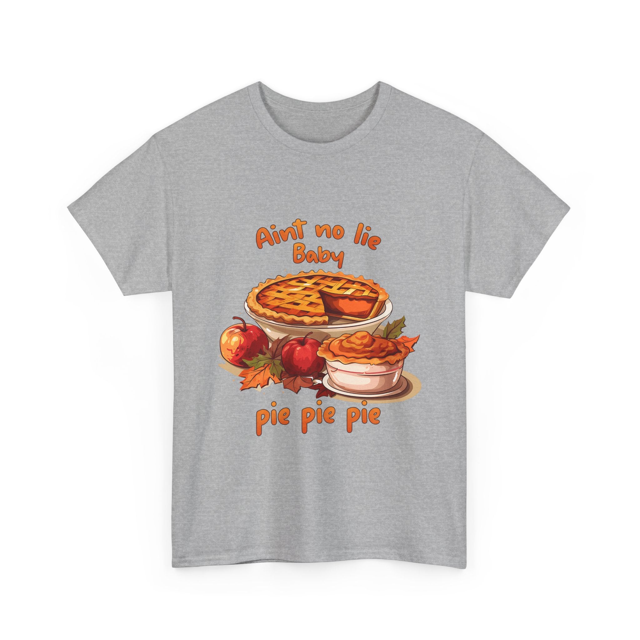 Ain't No Lie, Baby: Pumpkin Pie Thanksgiving Tee