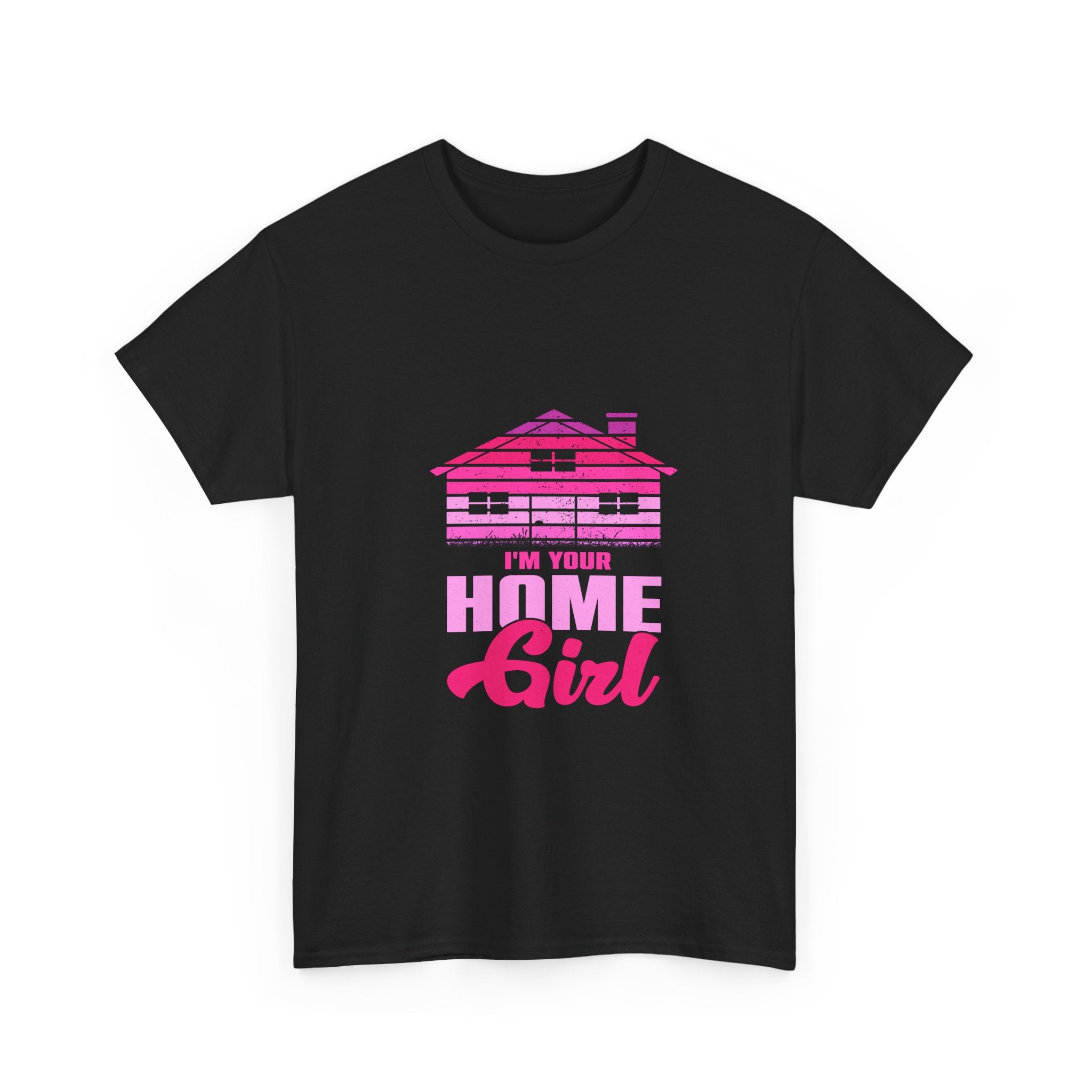 I'm Your Home Girl T-Shirt