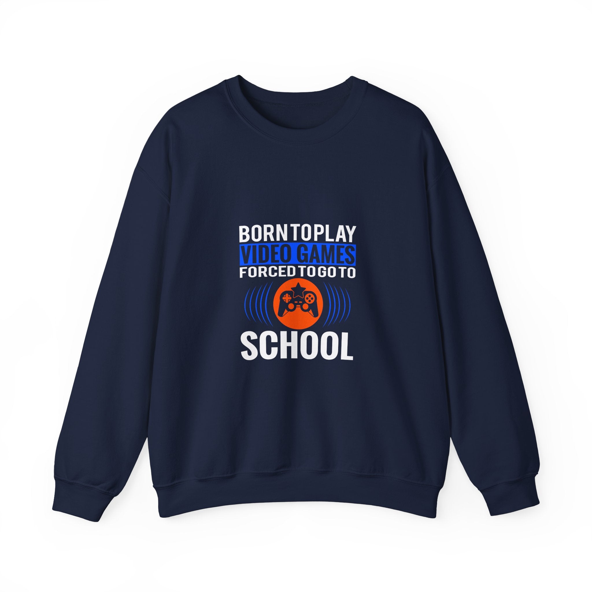 Born to Play Video Games Sweatshirt