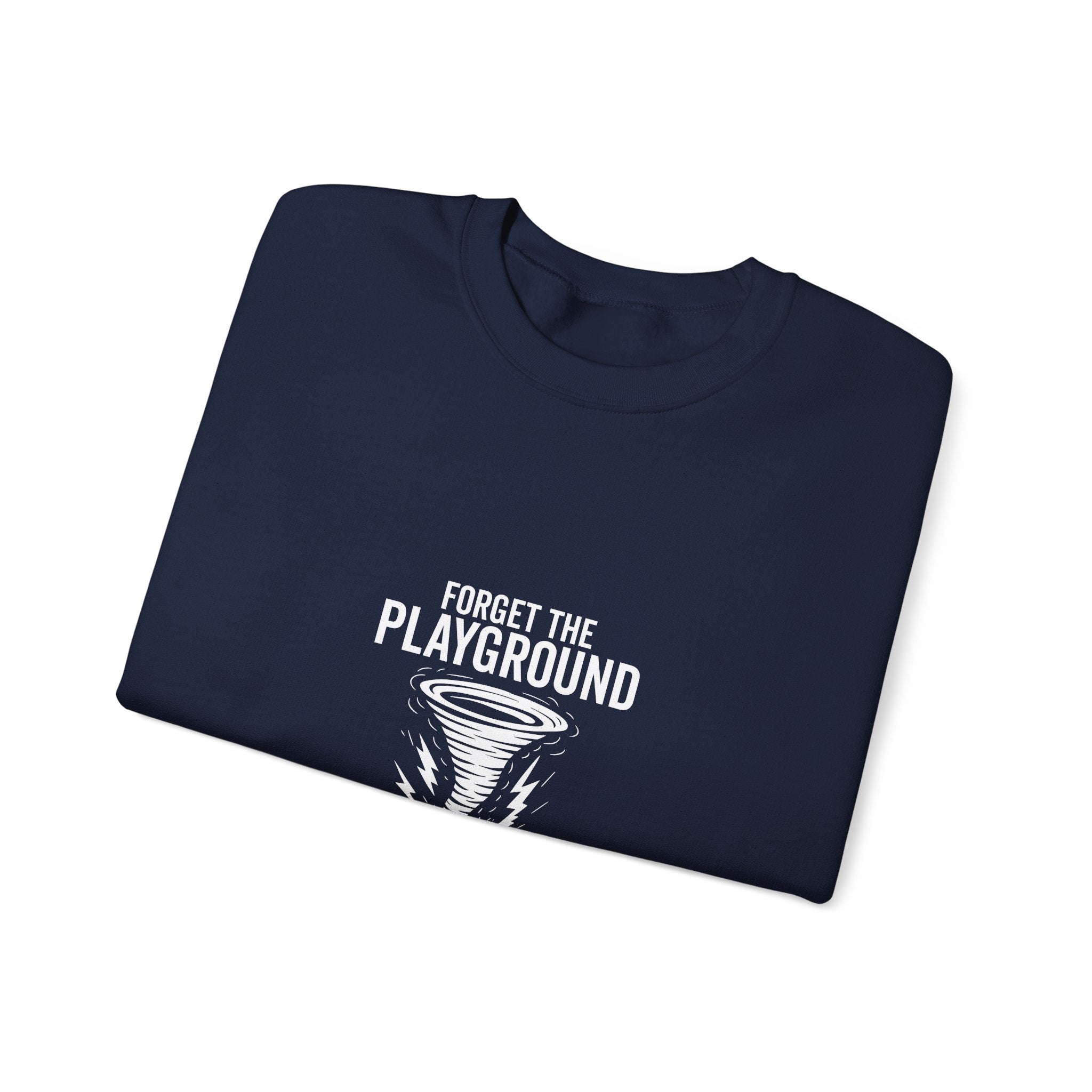 Tornado Sweatshirt: Forget Playground