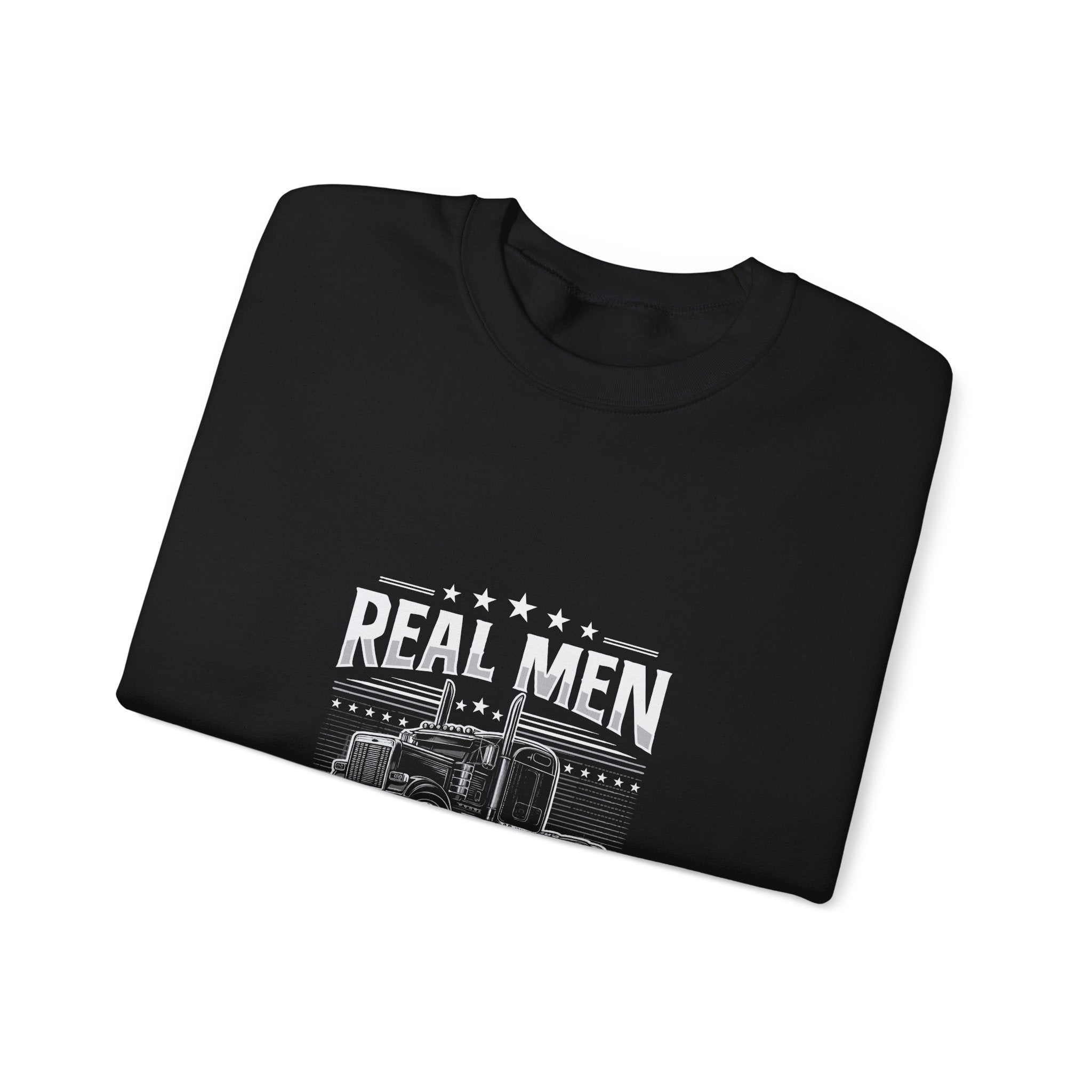 Real Men Drive Trucks Sweatshirt