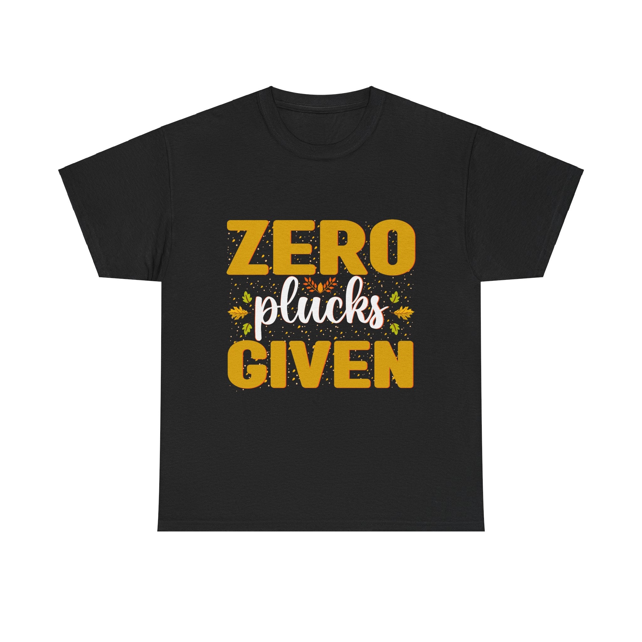 Zero Plucks Given Thanksgiving Tee