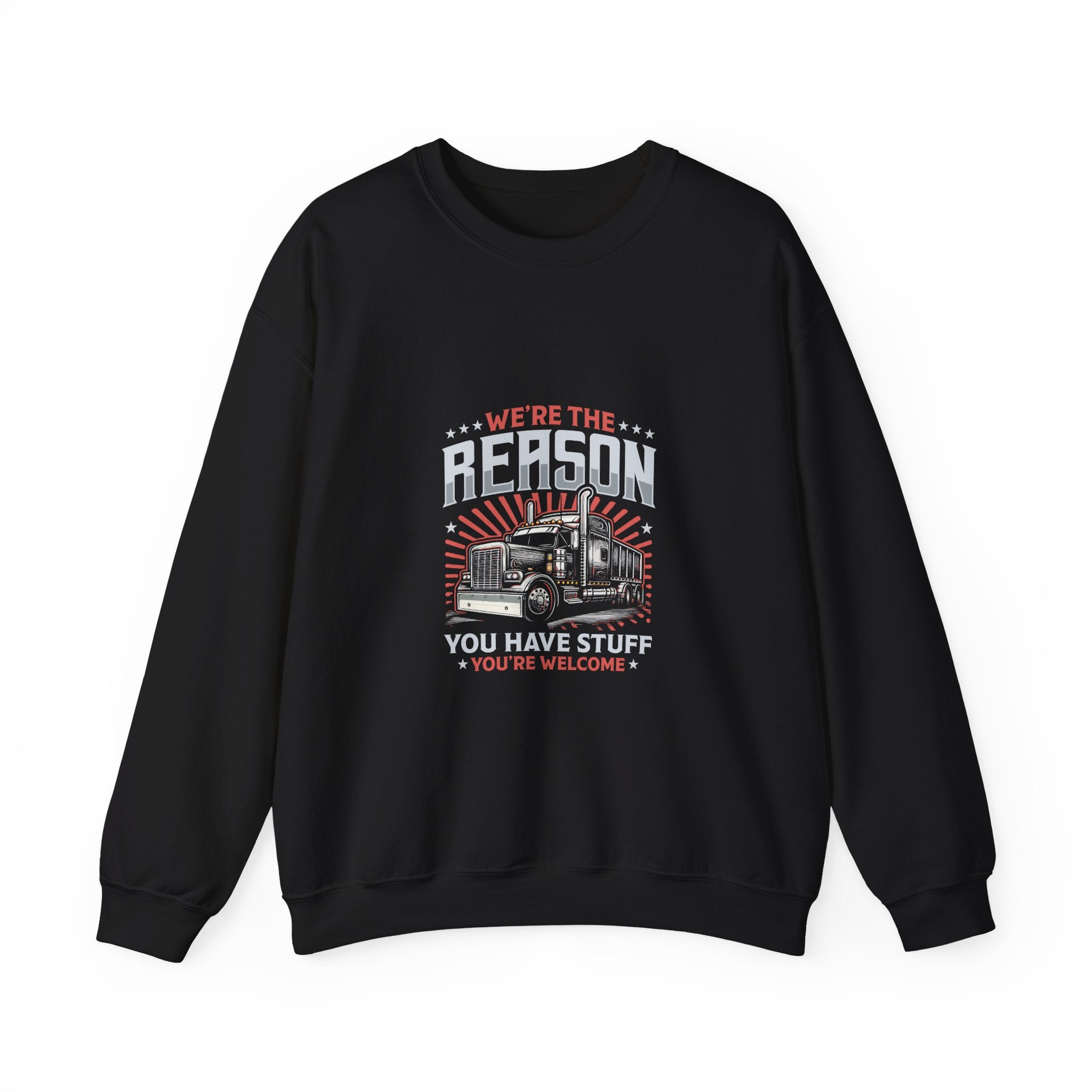 We're The Reason You Have Stuff Sweatshirt